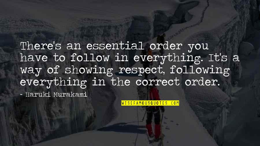 I Will Come Back Stronger Quotes By Haruki Murakami: There's an essential order you have to follow I Will Come Back Stronger Quotes By Haruki Murakami: There's an essential order you have to follow