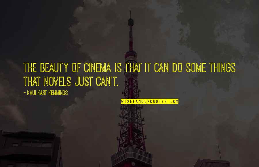 I Will Continue To Smile Quotes By Kaui Hart Hemmings: The beauty of cinema is that it can