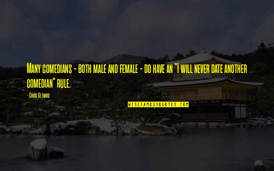 I Will Date You Quotes By Chris Gethard: Many comedians - both male and female -