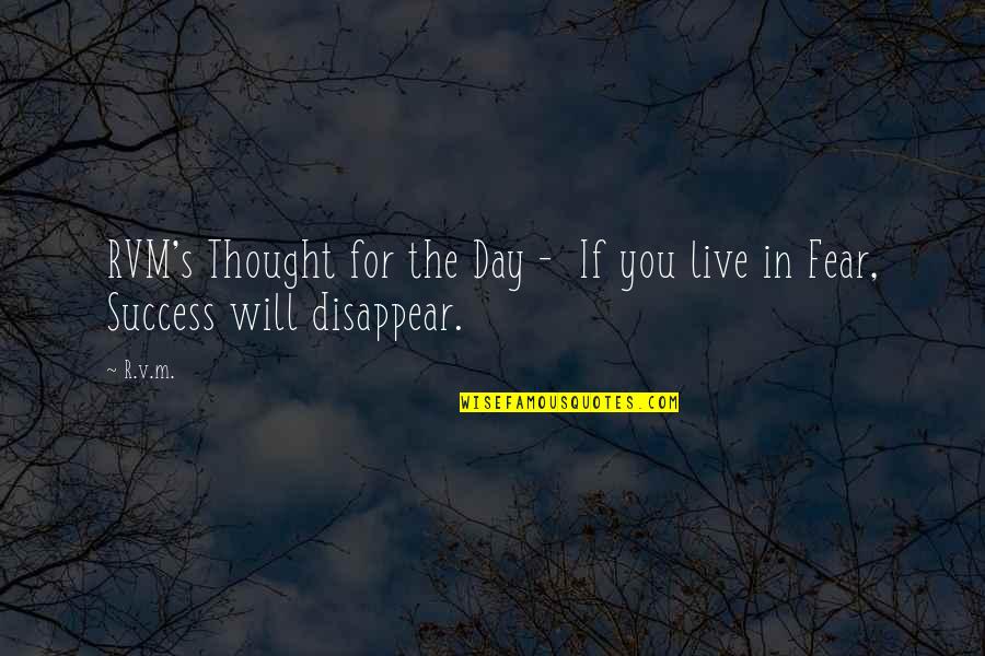 I Will Disappear From Your Life Quotes By R.v.m.: RVM's Thought for the Day - If you