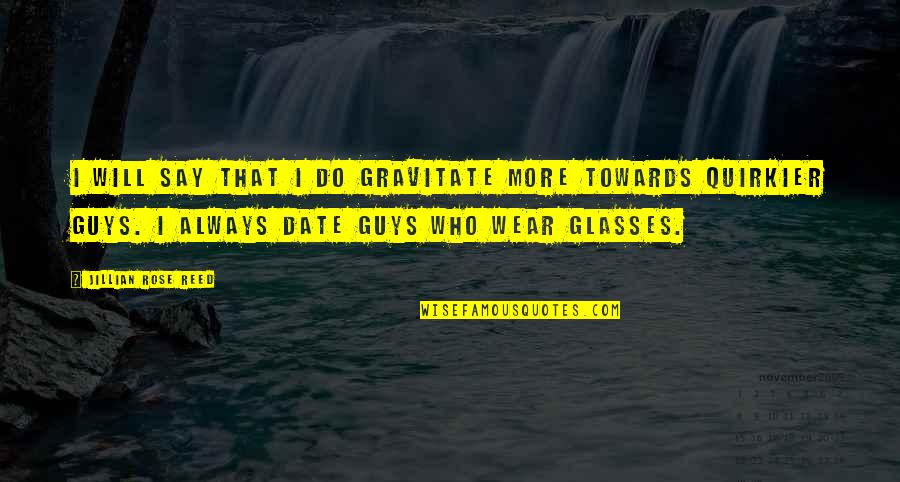 I Will Do More Quotes By Jillian Rose Reed: I will say that I do gravitate more I Will Do More Quotes By Jillian Rose Reed: I will say that I do gravitate more