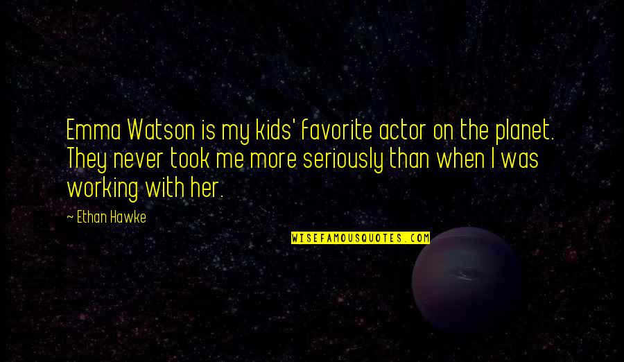 I Will Fight Alone Quotes By Ethan Hawke: Emma Watson is my kids' favorite actor on