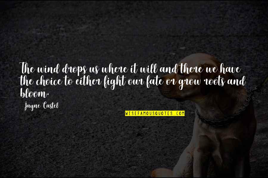 I Will Fight For You Quotes By Jayne Castel: The wind drops us where it will and
