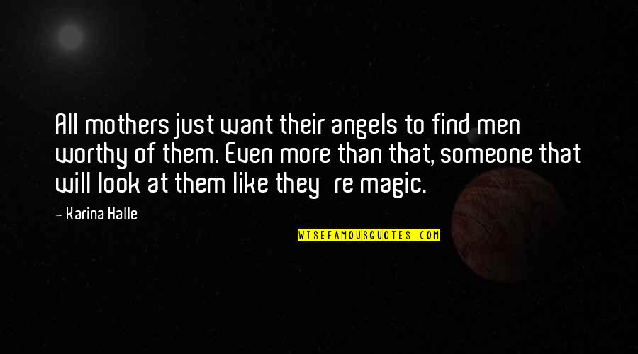 I Will Find Someone Quotes By Karina Halle: All mothers just want their angels to find