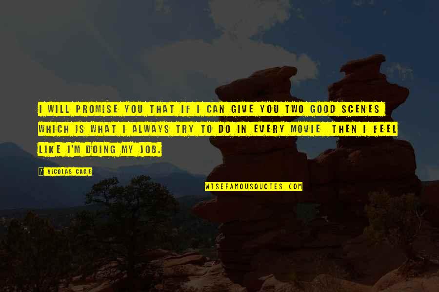 I Will Give You Quotes By Nicolas Cage: I will promise you that if I can I Will Give You Quotes By Nicolas Cage: I will promise you that if I can