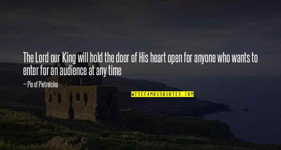 I Will Hold The Door Open Quotes By Pio Of Pietrelcina: The Lord our King will hold the door