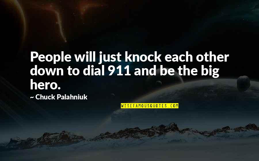 I Will Knock You Out Quotes By Chuck Palahniuk: People will just knock each other down to