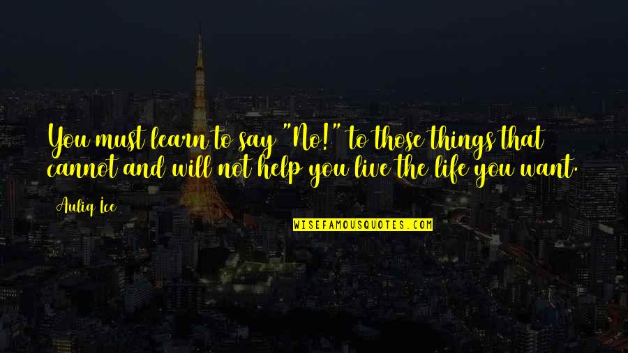 I Will Learn To Say No Quotes By Auliq Ice: You must learn to say "No!" to those I Will Learn To Say No Quotes By Auliq Ice: You must learn to say "No!" to those