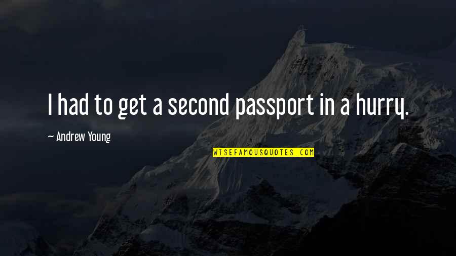 I Will Leave This World Quotes By Andrew Young: I had to get a second passport in