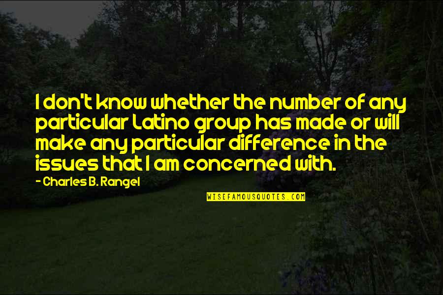 I Will Make Quotes By Charles B. Rangel: I don't know whether the number of any