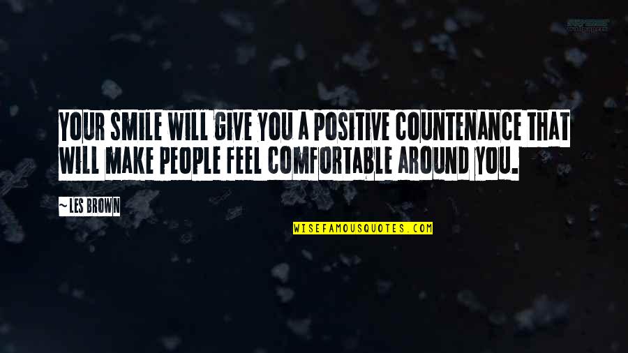 I Will Make U Smile Quotes By Les Brown: Your smile will give you a positive countenance I Will Make U Smile Quotes By Les Brown: Your smile will give you a positive countenance