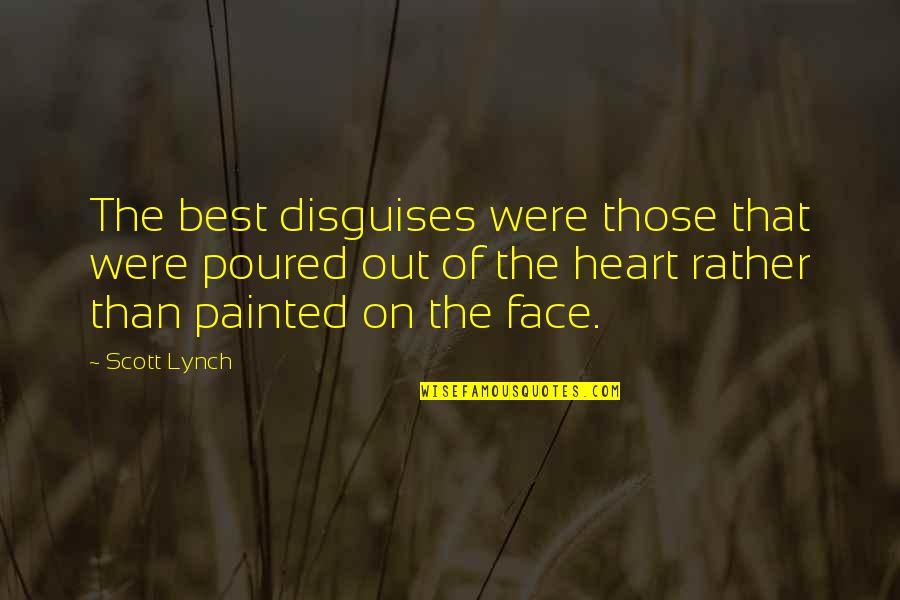 I Will Miss You Dearly Quotes By Scott Lynch: The best disguises were those that were poured I Will Miss You Dearly Quotes By Scott Lynch: The best disguises were those that were poured