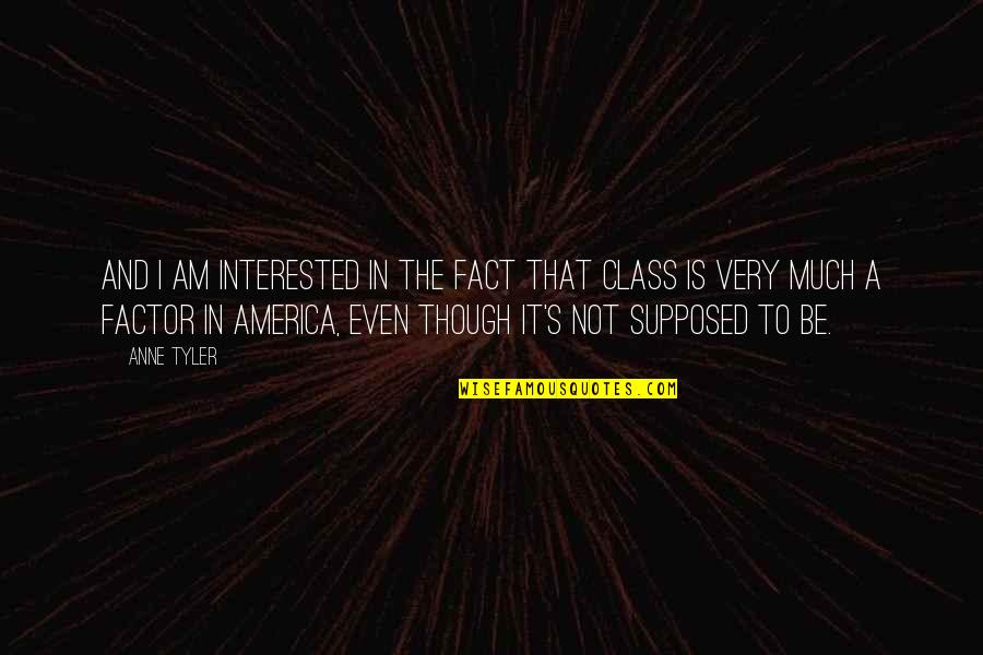 I Will Miss You In Spanish Quotes By Anne Tyler: And I am interested in the fact that