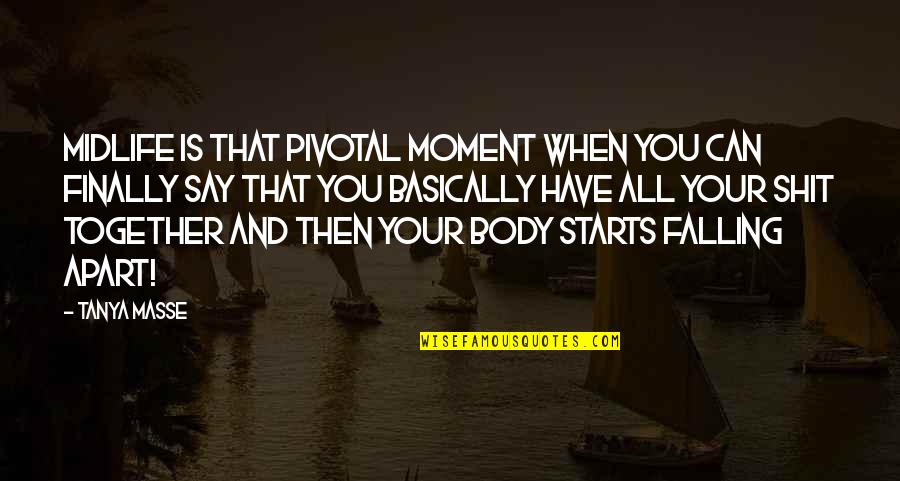 I Will Never Be Defeated Quotes By Tanya Masse: MIDLIFE is that pivotal moment when you can I Will Never Be Defeated Quotes By Tanya Masse: MIDLIFE is that pivotal moment when you can