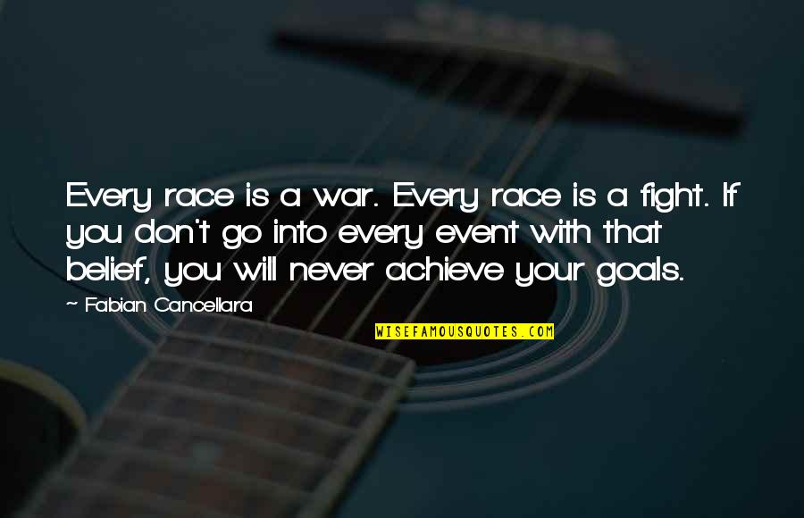 I Will Never Fight With You Quotes By Fabian Cancellara: Every race is a war. Every race is I Will Never Fight With You Quotes By Fabian Cancellara: Every race is a war. Every race is
