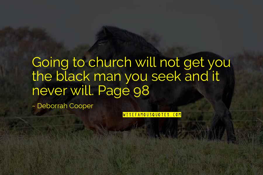 I Will Never Get You Quotes By Deborrah Cooper: Going to church will not get you the