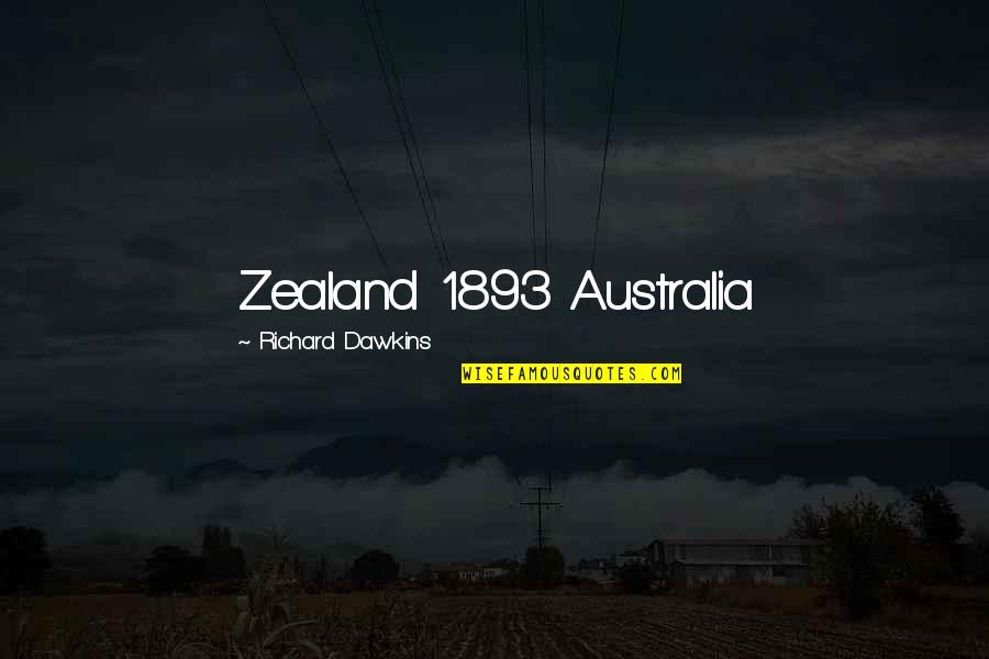 I Will Never Trust Anyone Again Quotes By Richard Dawkins: Zealand 1893 Australia