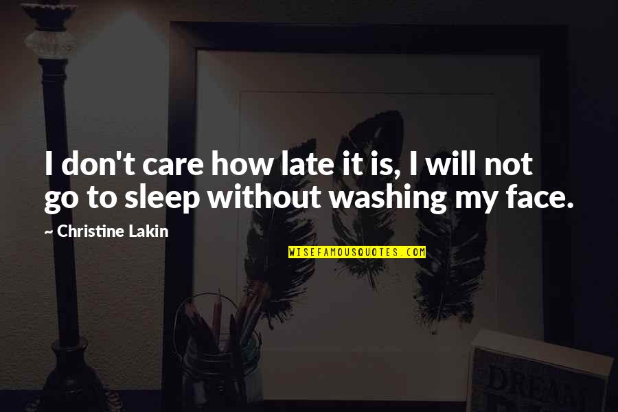 I Will Not Care Quotes By Christine Lakin: I don't care how late it is, I