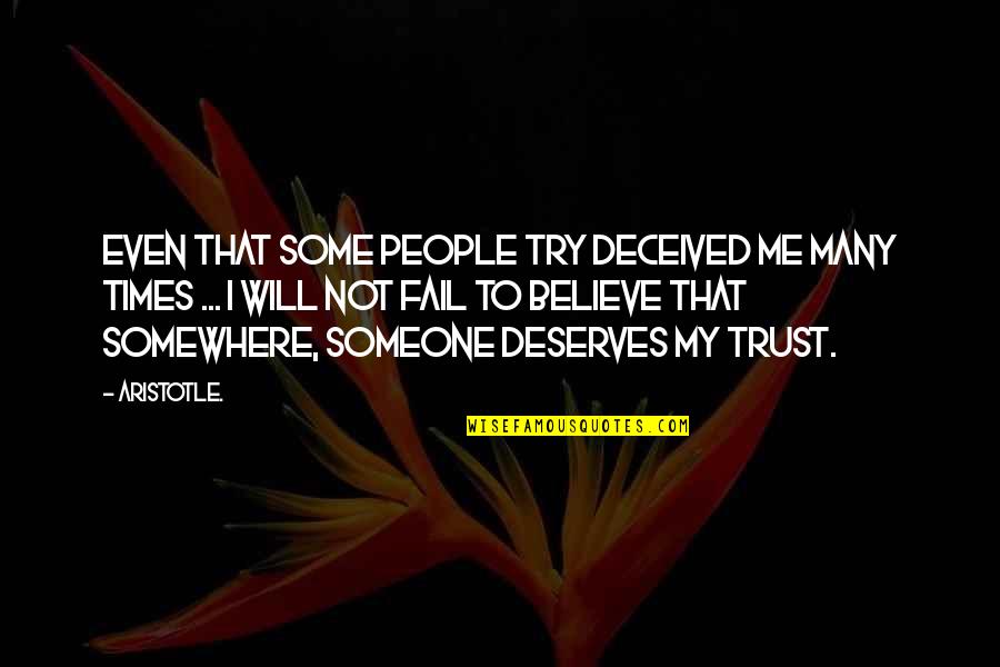 I Will Not Fail Quotes By Aristotle.: Even that some people try deceived me many