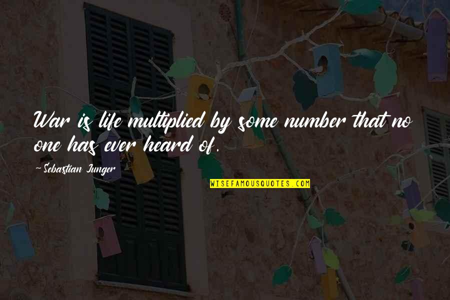 I Will Not Stop Trying Quotes By Sebastian Junger: War is life multiplied by some number that I Will Not Stop Trying Quotes By Sebastian Junger: War is life multiplied by some number that