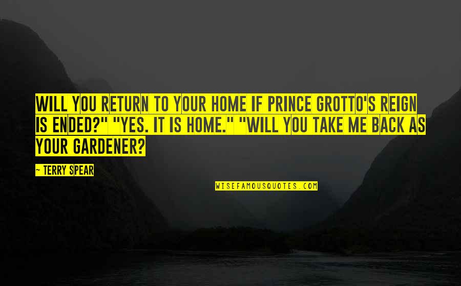 I Will Return Back Quotes By Terry Spear: Will you return to your home if Prince