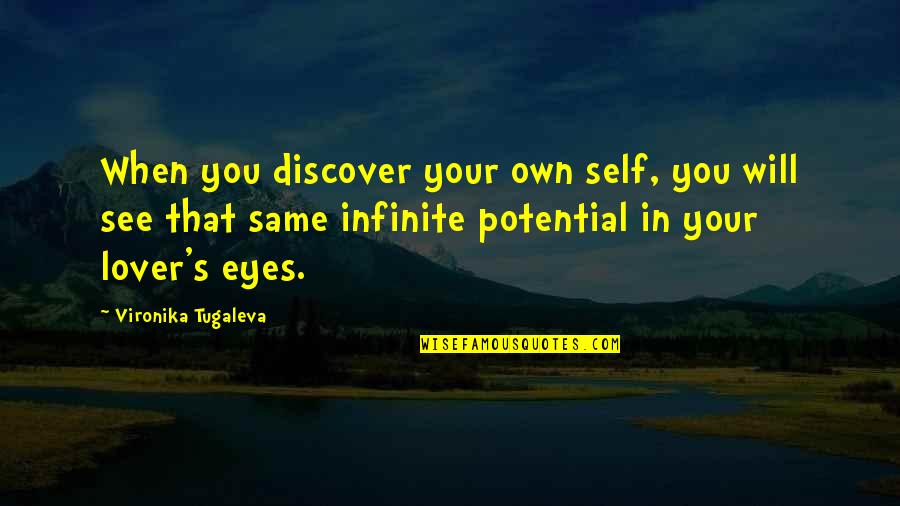 I Will See You Soon Quotes By Vironika Tugaleva: When you discover your own self, you will I Will See You Soon Quotes By Vironika Tugaleva: When you discover your own self, you will
