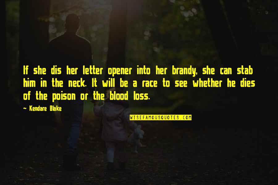 I Will Stab You Quotes By Kendare Blake: If she dis her letter opener into her I Will Stab You Quotes By Kendare Blake: If she dis her letter opener into her
