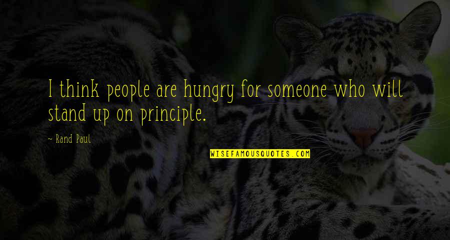 I Will Stand Quotes By Rand Paul: I think people are hungry for someone who