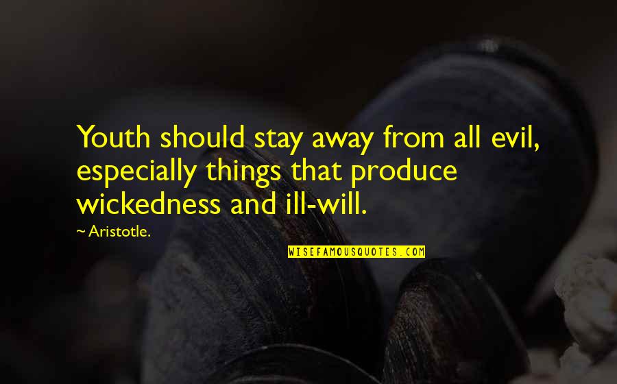 I Will Stay Away Quotes By Aristotle.: Youth should stay away from all evil, especially