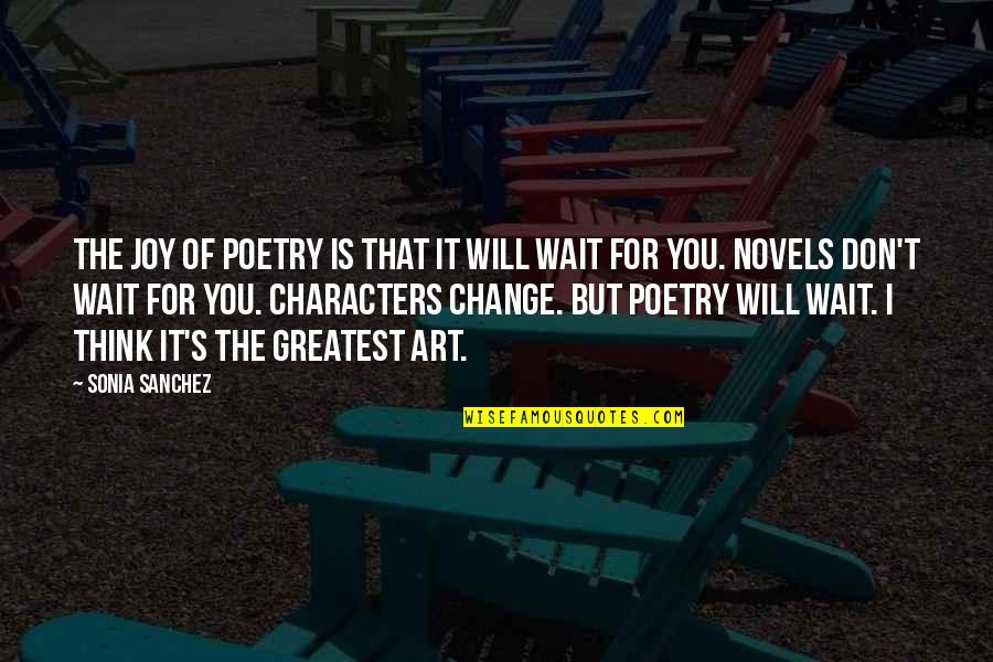 I Will Wait Quotes By Sonia Sanchez: The joy of poetry is that it will