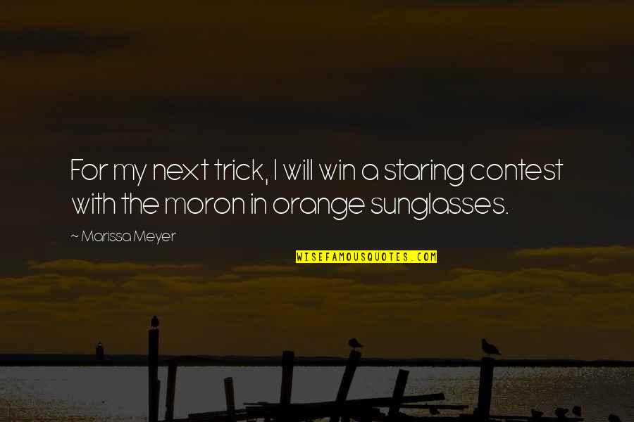 I Will Win Quotes By Marissa Meyer: For my next trick, I will win a I Will Win Quotes By Marissa Meyer: For my next trick, I will win a