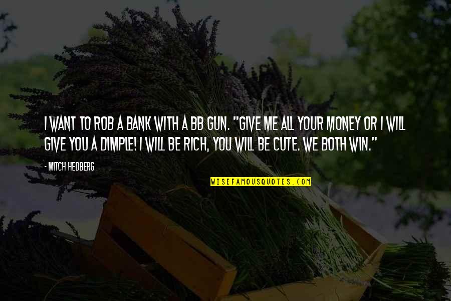 I Will Win Quotes By Mitch Hedberg: I want to rob a bank with a I Will Win Quotes By Mitch Hedberg: I want to rob a bank with a