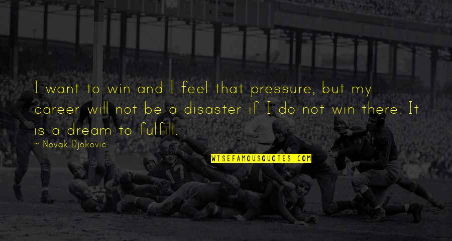 I Will Win Quotes By Novak Djokovic: I want to win and I feel that I Will Win Quotes By Novak Djokovic: I want to win and I feel that