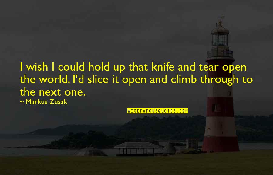 I Wish I Could Hold You Quotes By Markus Zusak: I wish I could hold up that knife
