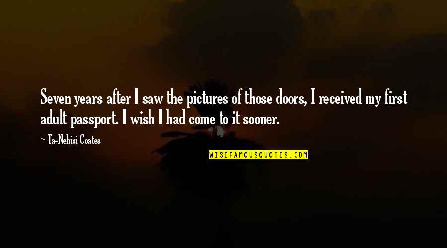 I Wish I Had Quotes By Ta-Nehisi Coates: Seven years after I saw the pictures of I Wish I Had Quotes By Ta-Nehisi Coates: Seven years after I saw the pictures of