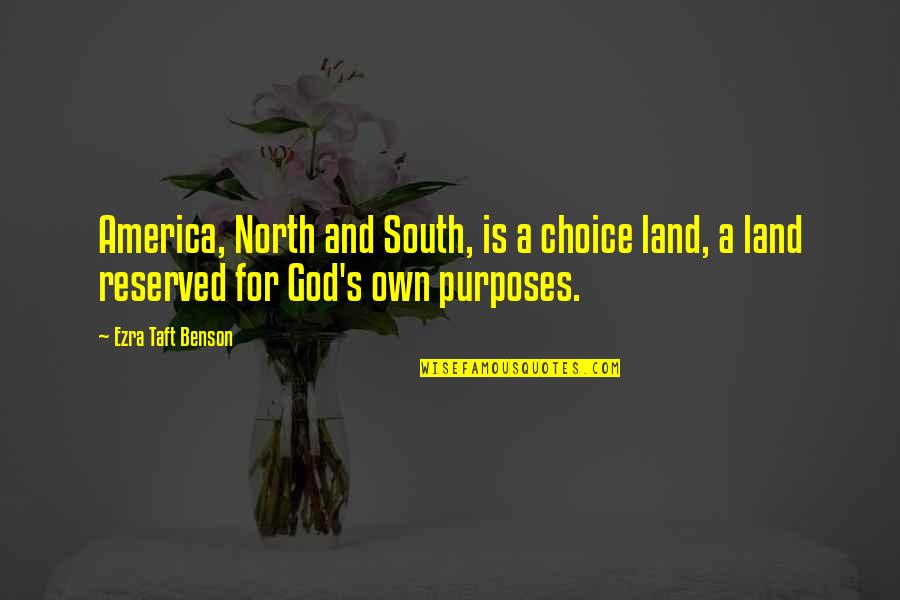 I Wish I Never Hurt You Quotes By Ezra Taft Benson: America, North and South, is a choice land, I Wish I Never Hurt You Quotes By Ezra Taft Benson: America, North and South, is a choice land,