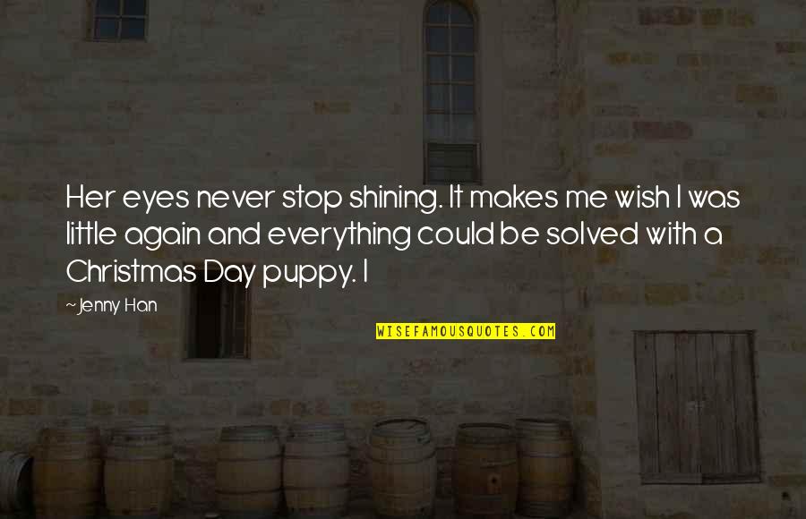 I Wish I Was Her Quotes By Jenny Han: Her eyes never stop shining. It makes me I Wish I Was Her Quotes By Jenny Han: Her eyes never stop shining. It makes me