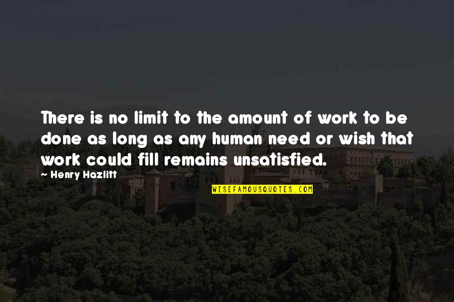 I Wish We Could Work It Out Quotes By Henry Hazlitt: There is no limit to the amount of