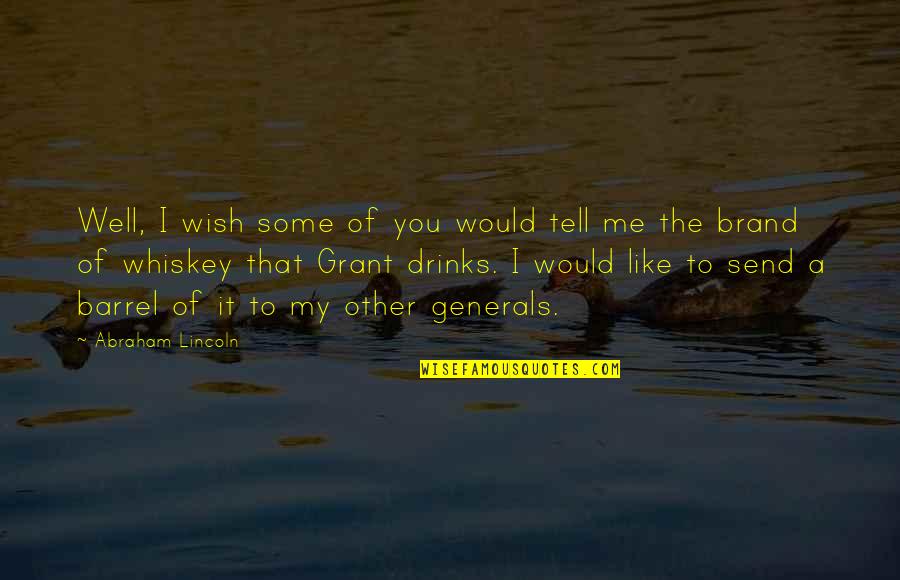 I Wish You Would Quotes By Abraham Lincoln: Well, I wish some of you would tell