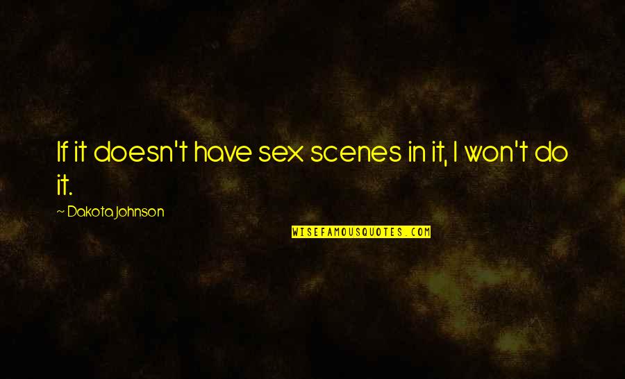 I Won Quotes By Dakota Johnson: If it doesn't have sex scenes in it,