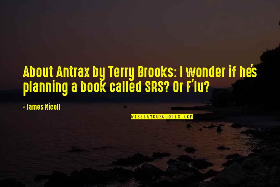 I Wonder If He Quotes By James Nicoll: About Antrax by Terry Brooks: I wonder if