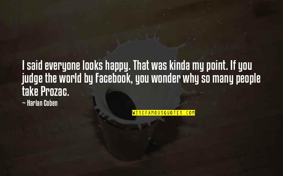 I Wonder If You Quotes By Harlan Coben: I said everyone looks happy. That was kinda