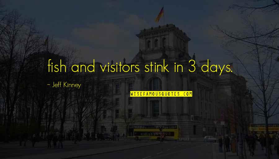 I Wonder Jokes Quotes By Jeff Kinney: fish and visitors stink in 3 days.