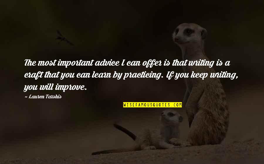 I Won't Beg You Quotes By Lauren Tarshis: The most important advice I can offer is I Won't Beg You Quotes By Lauren Tarshis: The most important advice I can offer is