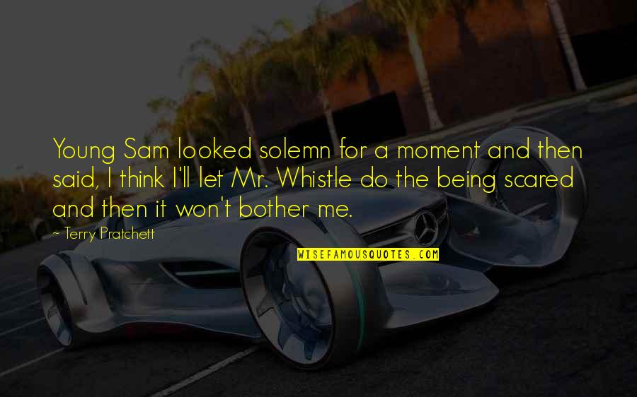 I Won't Bother You Quotes By Terry Pratchett: Young Sam looked solemn for a moment and I Won't Bother You Quotes By Terry Pratchett: Young Sam looked solemn for a moment and