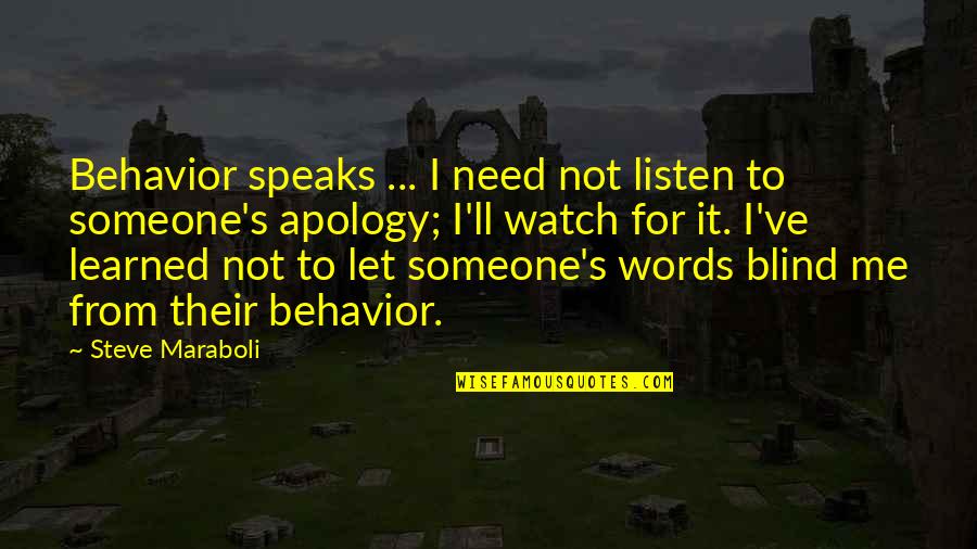 I Wont Lose You Quotes By Steve Maraboli: Behavior speaks ... I need not listen to I Wont Lose You Quotes By Steve Maraboli: Behavior speaks ... I need not listen to