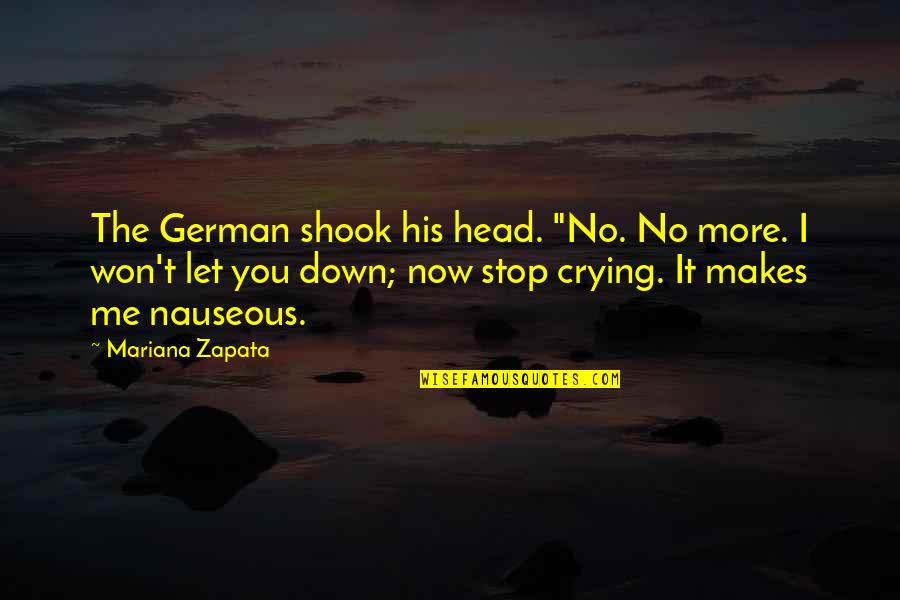 I Won't Stop Quotes By Mariana Zapata: The German shook his head. "No. No more.