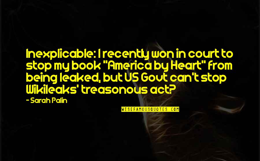 I Won't Stop Quotes By Sarah Palin: Inexplicable: I recently won in court to stop