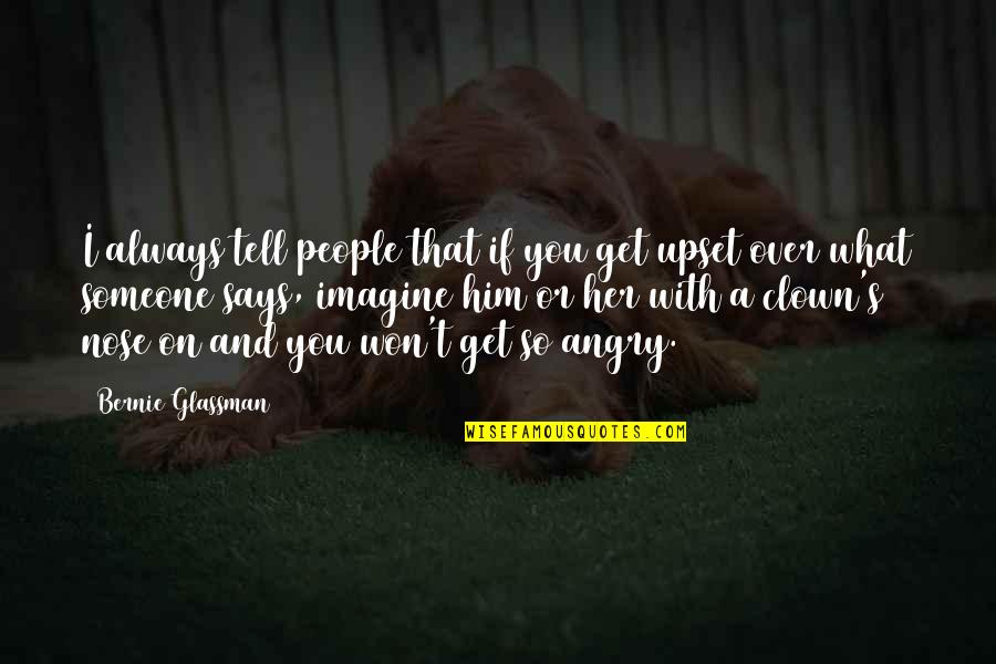 I Won't Tell You Quotes By Bernie Glassman: I always tell people that if you get I Won't Tell You Quotes By Bernie Glassman: I always tell people that if you get