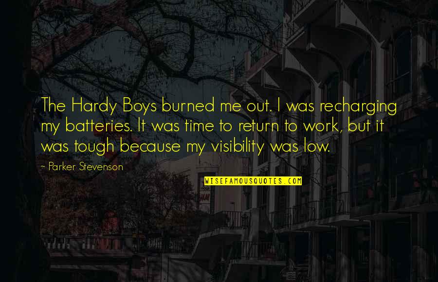 I Work Out Because Quotes By Parker Stevenson: The Hardy Boys burned me out. I was